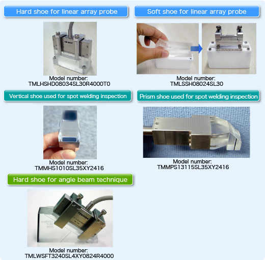 Hard shoe for linear array probe, Soft shoe for linear array probe, Vertical shoe used for spot welding inspection, Prism shoe used for spot welding inspection, Hard shoe for angle beam technique